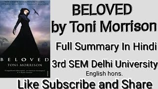 Beloved Toni Morrison Full summary in Hindi Delhi University English hons literary mind [upl. by Adiuqal520]