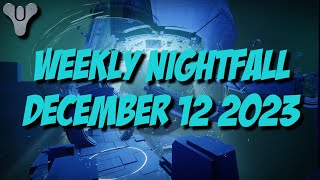 Destiny 2 Season of the Wish  Weekly Nightfall  December 12 2023 [upl. by Eanehs]