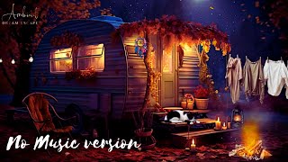 The Gypsys Cosy Caravan Autumn 🍂 Fall 🍂 Ambience Nature amp Campfire Sounds No Music Version 🍂 [upl. by Aiouqahs]