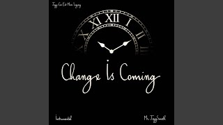 Change Is Coming [upl. by Beitris]