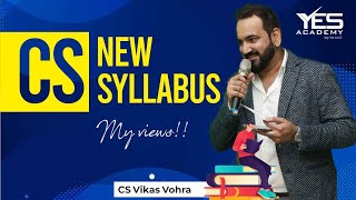 ICSI NEW SYLLABUS 2023 Proposed  My Views  CS Vikas Vohra [upl. by Murage594]