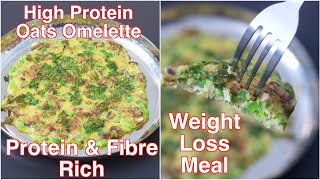 HIGH PROTEIN Oats Omelette For WEIGHT LOSS  Healthy BreakfastDinner Recipe Instant Oats Egg Omlet [upl. by Suirtimed258]