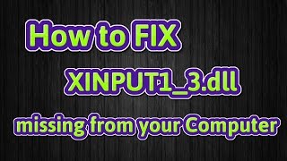 how to fix xinput13dll missing from your computer error for any game UPDATED 2020 [upl. by Fawna235]