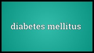 Diabetes mellitus Meaning [upl. by Alorac956]