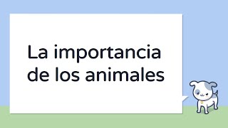 La importancia de los animales  Para niños [upl. by Danna]