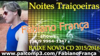 HD Noites Traiçoeiras FORRÓ GOSPEL  CD NOVO 2016 FABIANO FRANÇA hinos louvor pentecostal 2017 [upl. by Flip]