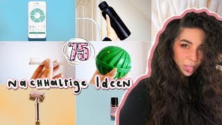 75 Ideen wie JEDER nachhaltig leben kann  Nachhaltigkeit Tipps im Alltag ✨ [upl. by Htidirem769]