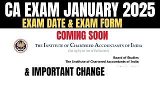 CA Exam January 2025 Important Change by ICAI amp EXAM Date amp Exam Form Date January 2025 Exams [upl. by Neraj]