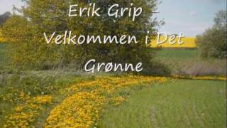 Velkommen i det grønne Erik Grip [upl. by Mas974]