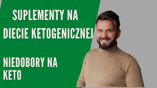 Suplementacja na diecie ketogenicznej  NIEDOBORY NA KETO [upl. by Teilo]