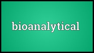 Bioanalytical Meaning [upl. by North]