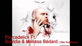 Psycadelick  Des mots Ft Souldia amp Melissa Bédard [upl. by Marylee]