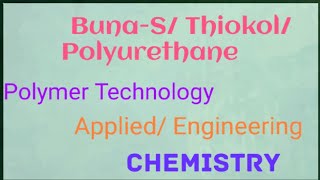 BunaS rubber Thiokol Polyurethane Elastomers Polymer Technology Applied Engineering Chemistry [upl. by Ares248]