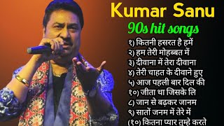 90s Hit Songs Of Kumar Sanu Best Of Kumar Sanu Super Hit 90s Songs Old Is Gold Songshindisongs [upl. by Farro861]