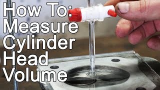 How to Measure Combustion Chamber Volume Cylinder Head 101 [upl. by Eissoj]