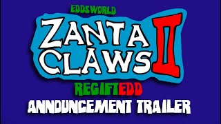 Zanta Claws II RegiftEDD  Announcement Trailer [upl. by Iglesias403]