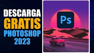 ✅ DESCARGAR ADOBE PHOTOSHOP 2023 GRATIS Actualizado [upl. by Euqirdor]