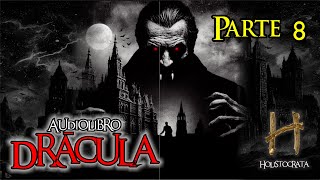 DRÁCULA  audiolibro  Parte 8 de 24 [upl. by Narayan286]