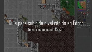 Tibia Guía para subir de nivel rápido en Edron Cyclopolis en Español [upl. by Sapphera]