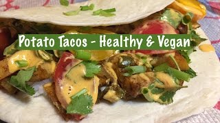 Potato Tacos  Healthy amp Vegan [upl. by Heddie748]