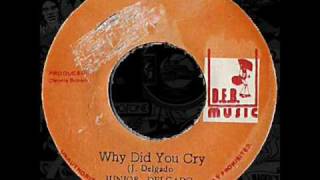 Junior Delgado  Why Did You Cry [upl. by Atima809]