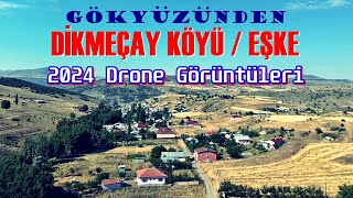 Dikmeçay Köyü Eşke 2024 Drone Görüntüleri [upl. by Dow71]