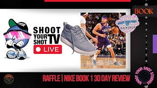 SHOOT YOUR SHOT TV RAFFLE  NIKE BOOK 1 30 DAY REVIEW [upl. by Ecerahs]