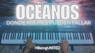 OcÃ©anos Donde Mis Pies Pueden Fallar â€“ Hillsong UNITED  Piano Cover [upl. by Breed]