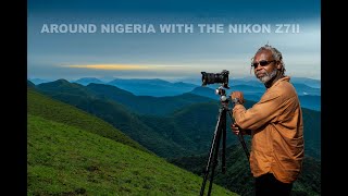 Around Nigeria with the Nikon Z7ii [upl. by Tabina]