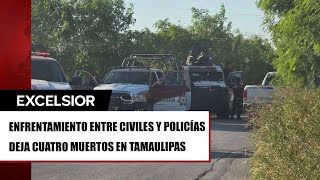 Enfrentamiento entre civiles armados y policías deja cuatro muertos en Tamaulipas [upl. by Adlemy]