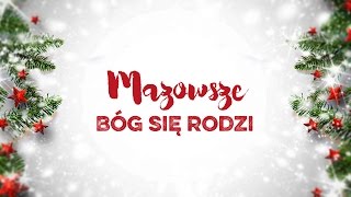 Mazowsze  Bóg się rodzi [upl. by Adnilym]