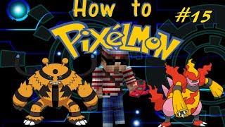 Electivire and Magmortar How to Pixelmon 30 15 [upl. by Berrie]