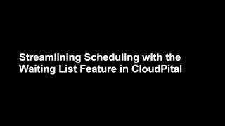 Streamlining Scheduling with the Waiting List Feature in CloudPital [upl. by Aibar]