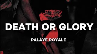 PALAYE ROYALE  Death or Glory Lyrics [upl. by Hazeefah]