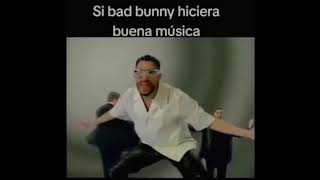 Si bad bunny hiciera buena música [upl. by Cobb14]