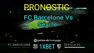 1XBET Pronostic ya FC Barcelone VS FC Séville [upl. by Asor598]