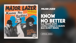 Major Lazer  Know No Better Bad Bunny Remix feat Travis Scott Camila Cabello amp Quavo Audio [upl. by Glialentn820]