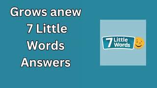 Grows anew crossword clue 7 Little Words [upl. by Nlyak564]