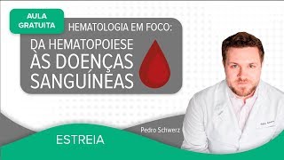 AULA GRATUITA  Hematologia em foco da Hematopoiese às Doenças sanguíneas  Prof Pedro Schwerz [upl. by Iblok]