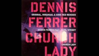 Dennis Ferrer  Church Lady Rocco Late Night Mix [upl. by Aroc]