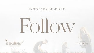 Passion Melodie Malone  Follow Audio  Live From Passion 2024 [upl. by Heinrik]