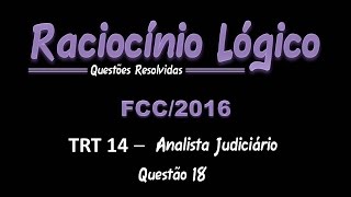 TRT142016  Analista Judiciário  Questão 18  Raciocínio Lógico [upl. by Noella]