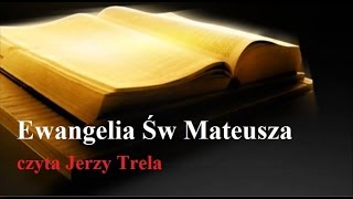 Ewangelia Św Mateusza Biblia Tysiąclecia czyta Jerzy Trela [upl. by Montford]