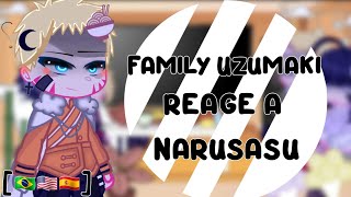 — Uzumaki Family react NaruSasu [upl. by Enylodnewg]