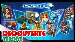 PINBALL FX3  FLIPPER  DECOUVERTE TARDIVE [upl. by Columba857]