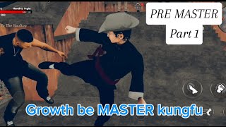 Im Growth be MASTER of Kungfu  PRE MASTER  Sifugameaction [upl. by Aissirac]