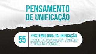 Epistemologia da Unificação  Esboço da Epistemologia Conteúdo e Forma na Cognição [upl. by Burget]