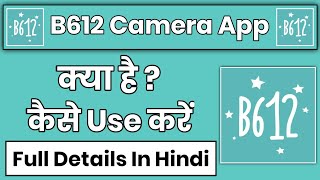 B612 App  B612 Camera App Kaise Use Kare  How To Use B612 Camera App [upl. by Opportina]