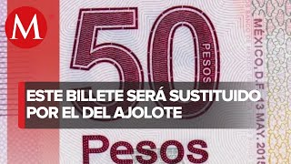 Éste es el billete de 50 pesos que dejará de circular en México en 2023 [upl. by Annirok650]