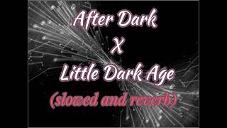 After Dark x Little Dark Ageslowed and reverb [upl. by Ahsimet]